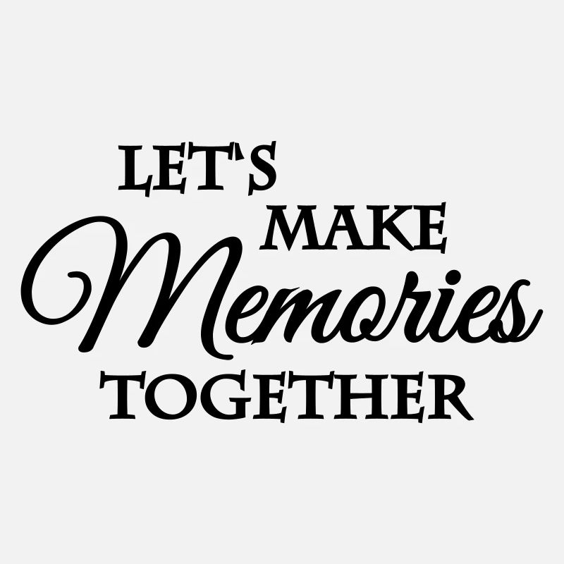 Let's make memories together