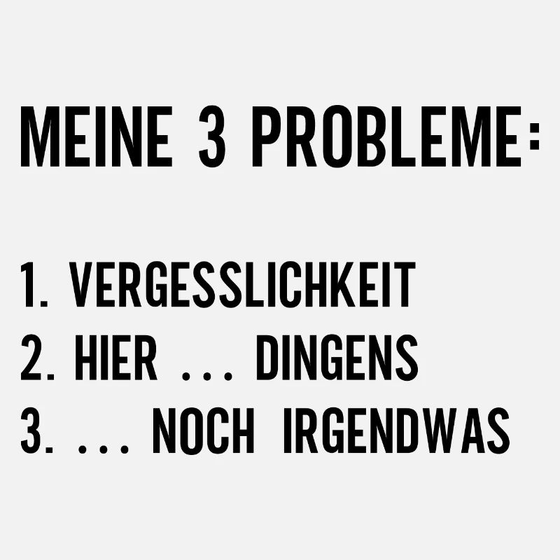 Meine 3 Probleme Vergesslichkeit hier dingens