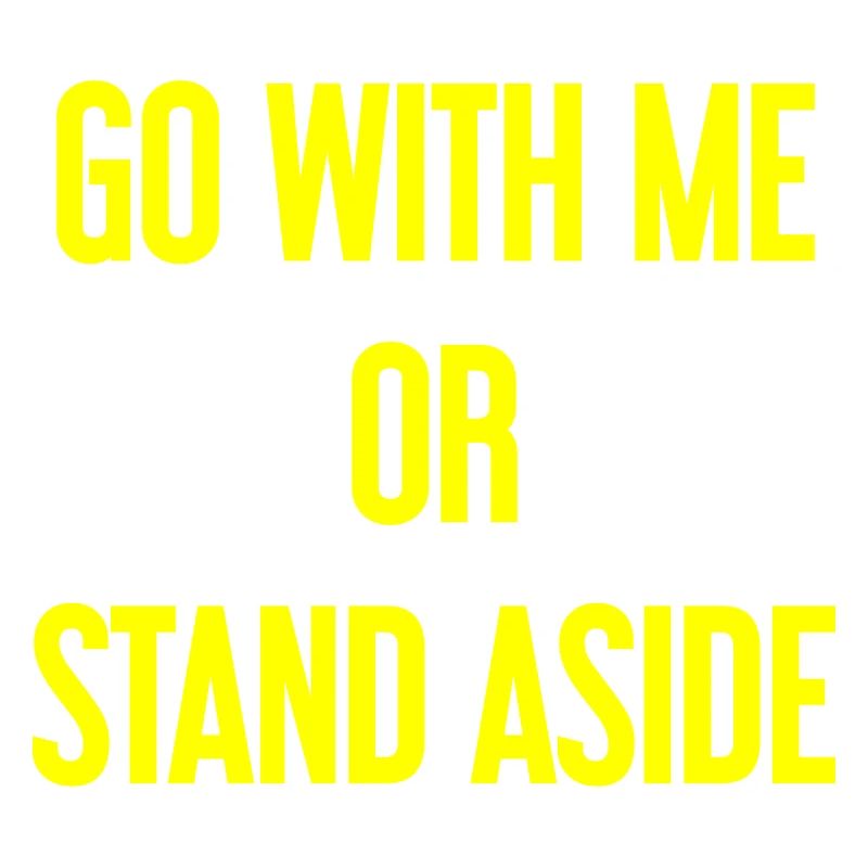 Geh mit oder beiseite