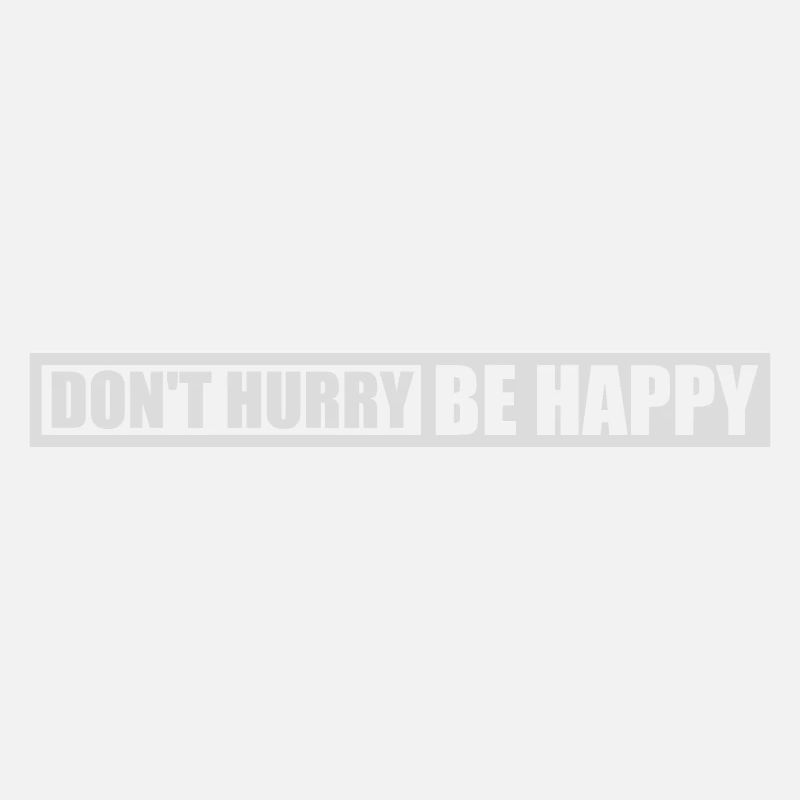 dont hurry be happy