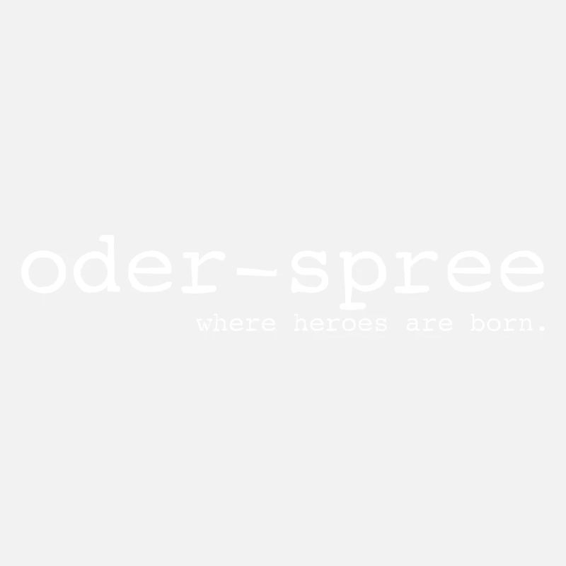 Oder-Spree - Where heroes are born - Cooler Spruch