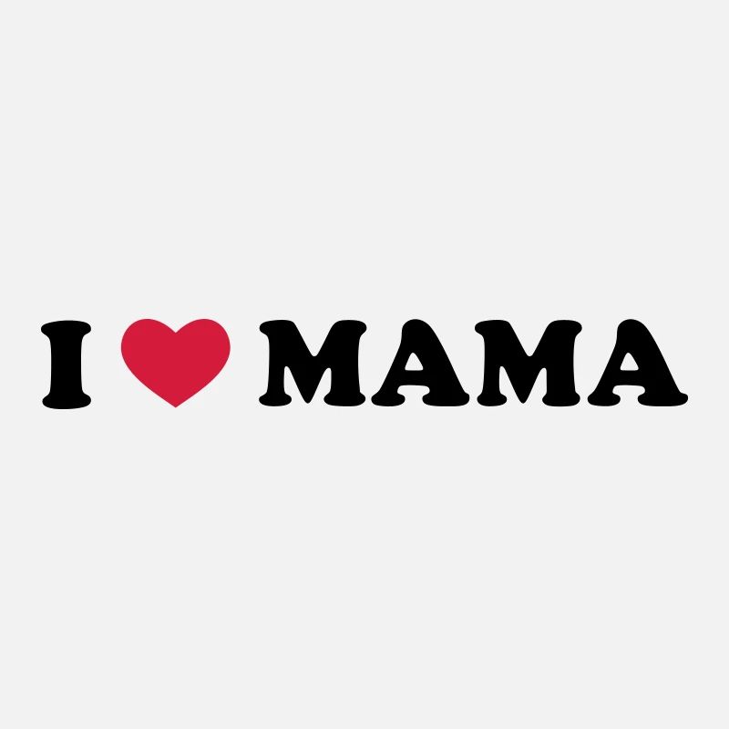 I Love Mommy