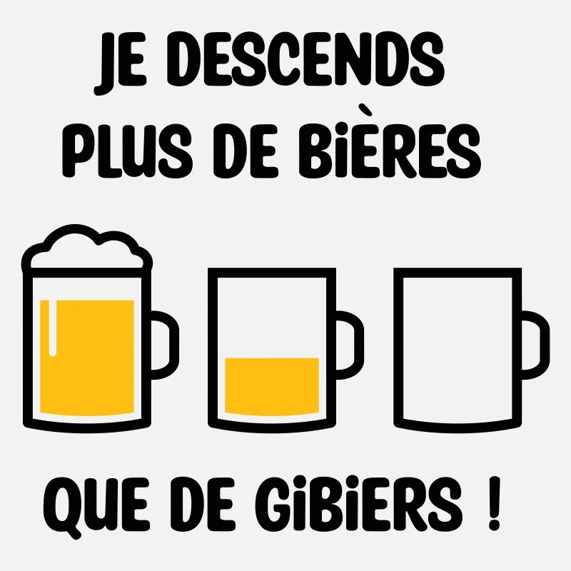 Je descend plus de bières que de gibiers !