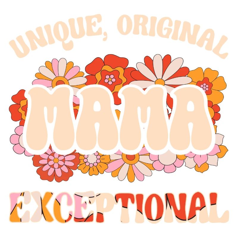 Mère Unique Originale Exceptionnelle Maman