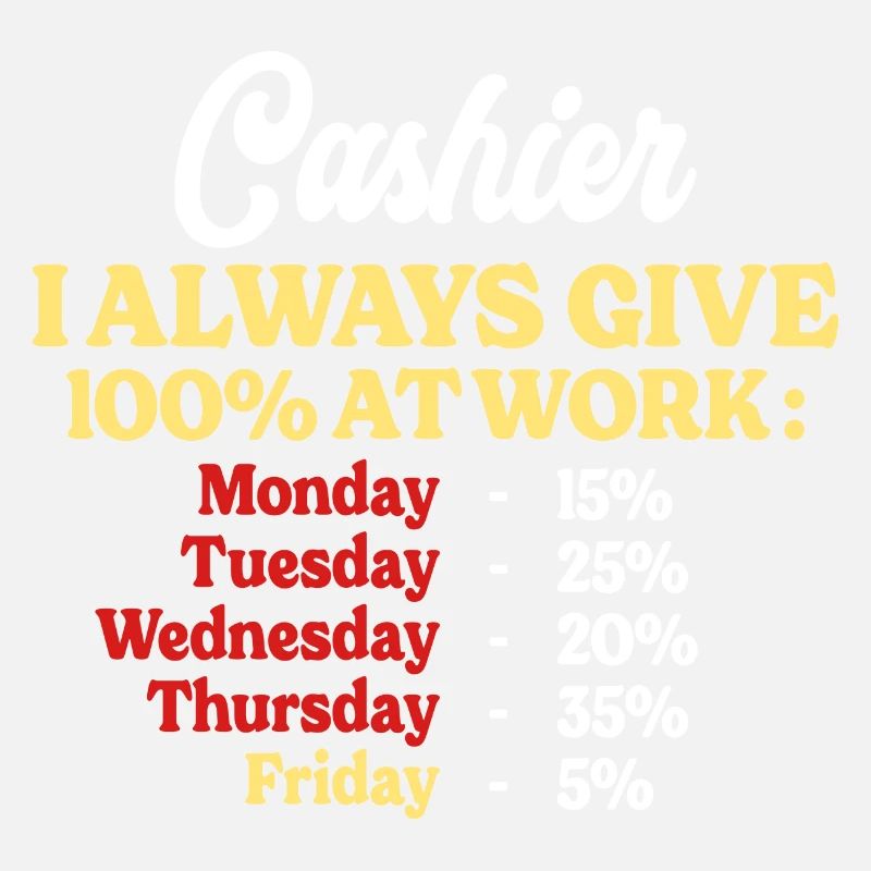 100% At Work Funny Cashier Quote