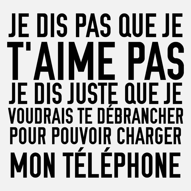 je dis pas que je t'aime pas