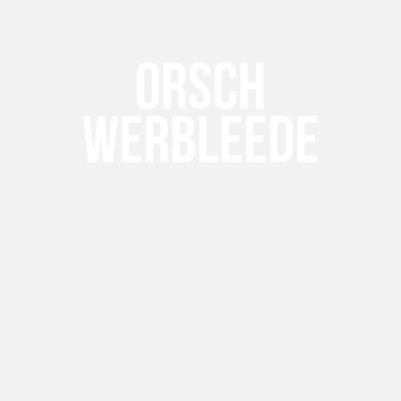 Orsch Werbleede Sachen Ossi dialect
