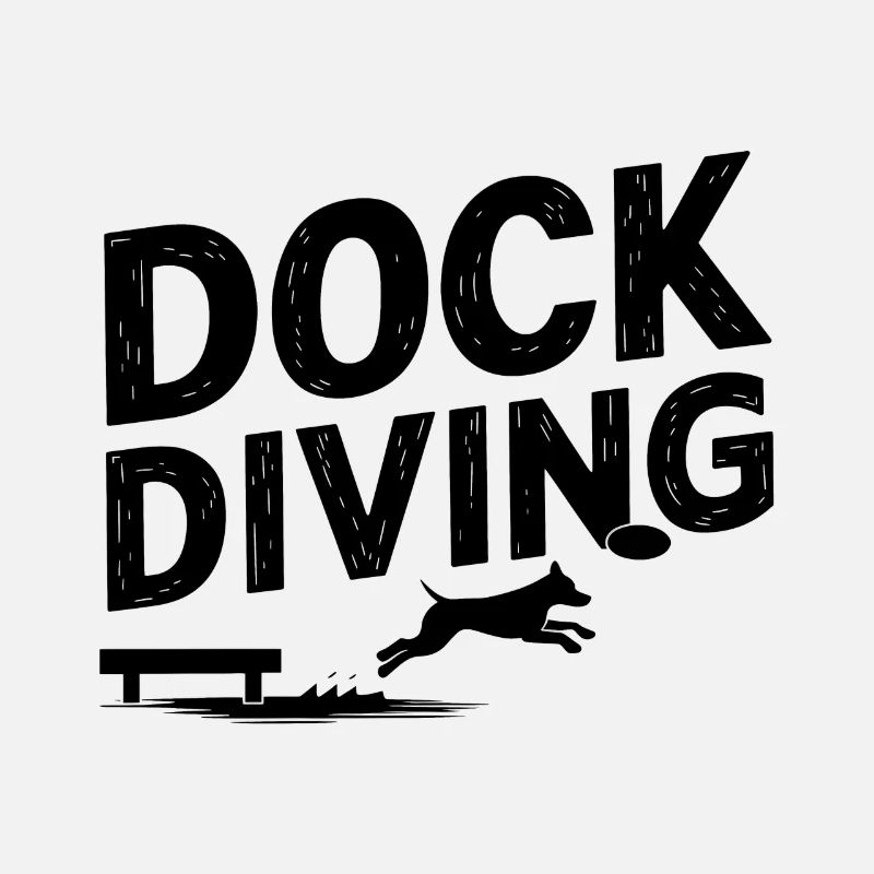 Dock Diving Saying Dog Diving Dock Diving Gift