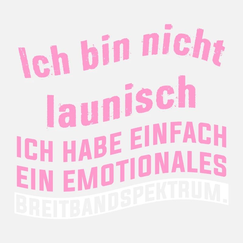 Ich bin nicht launisch ich habe einfach ein emotio