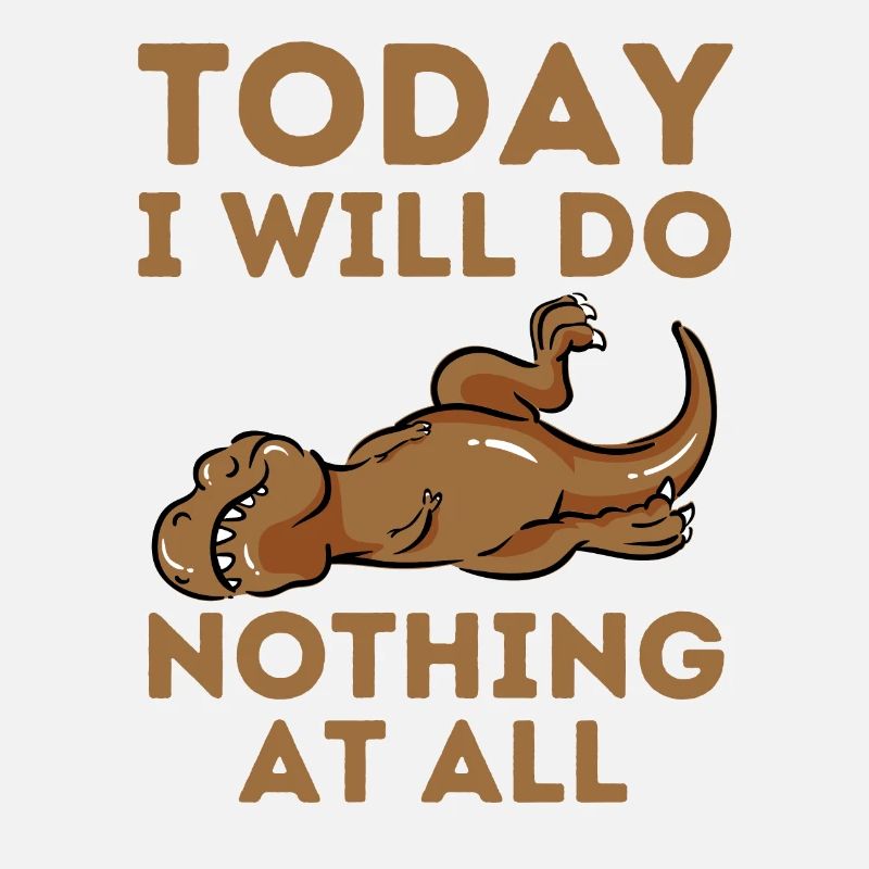 Tired Lazy Dinosaur Funny Saying