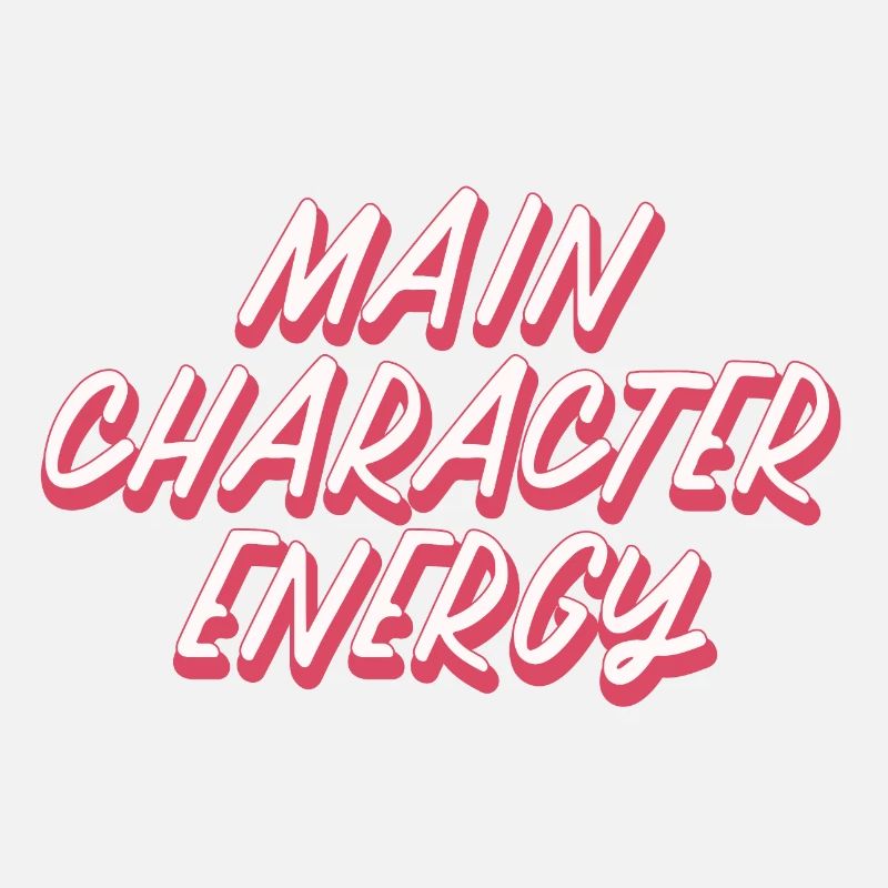 Main Character Energy