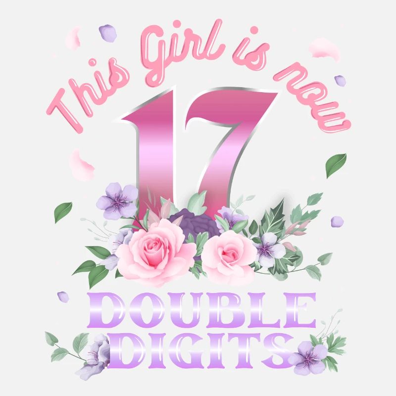 Dieses Mädchen Ist Jetzt 17 Double Digits 17.