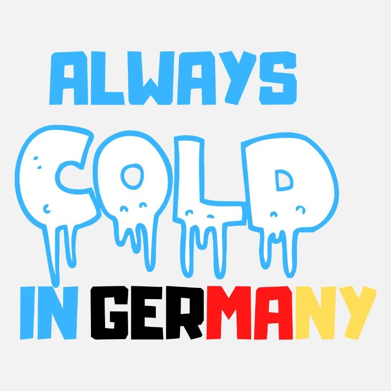 Always Cold in Germany