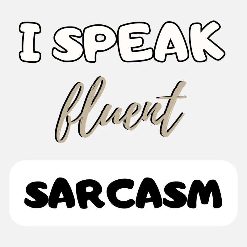 I speak fluent sarcasm funny present gift B-Day