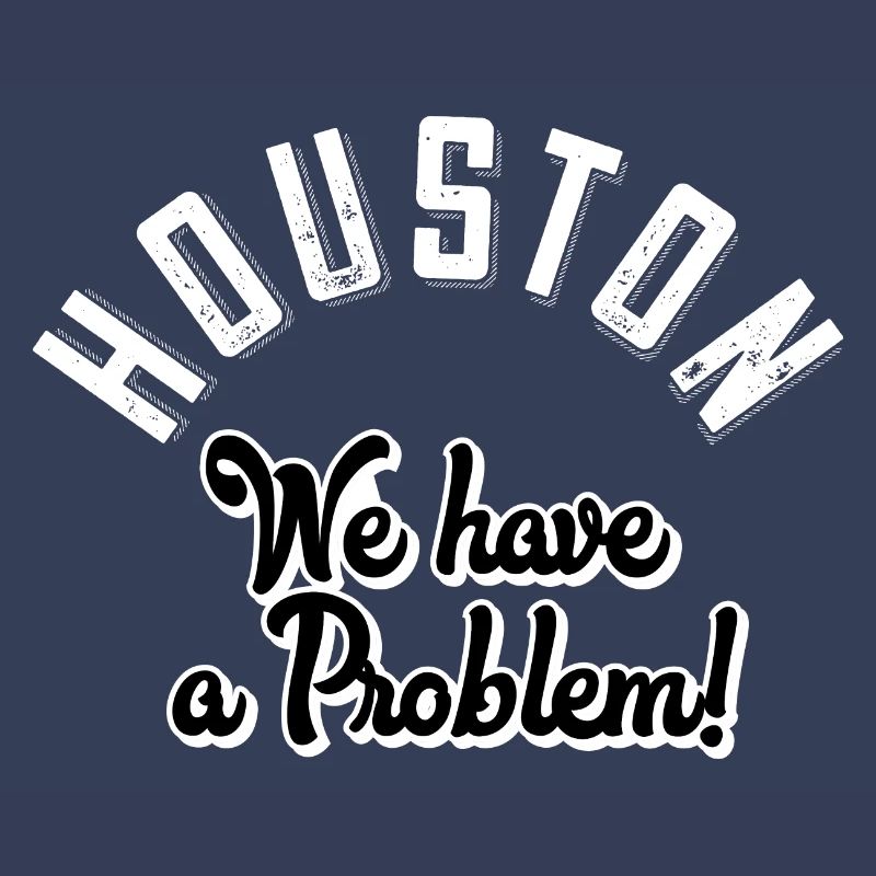 Houston we have a problem