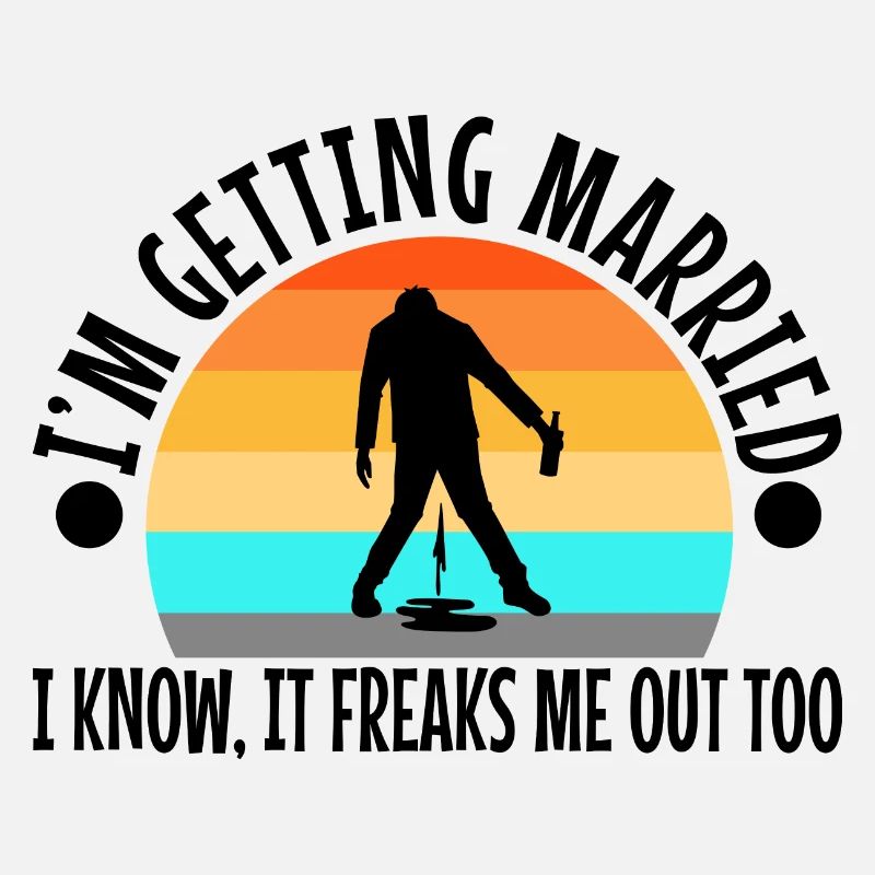 Im getting Married I know, it freaks me out too