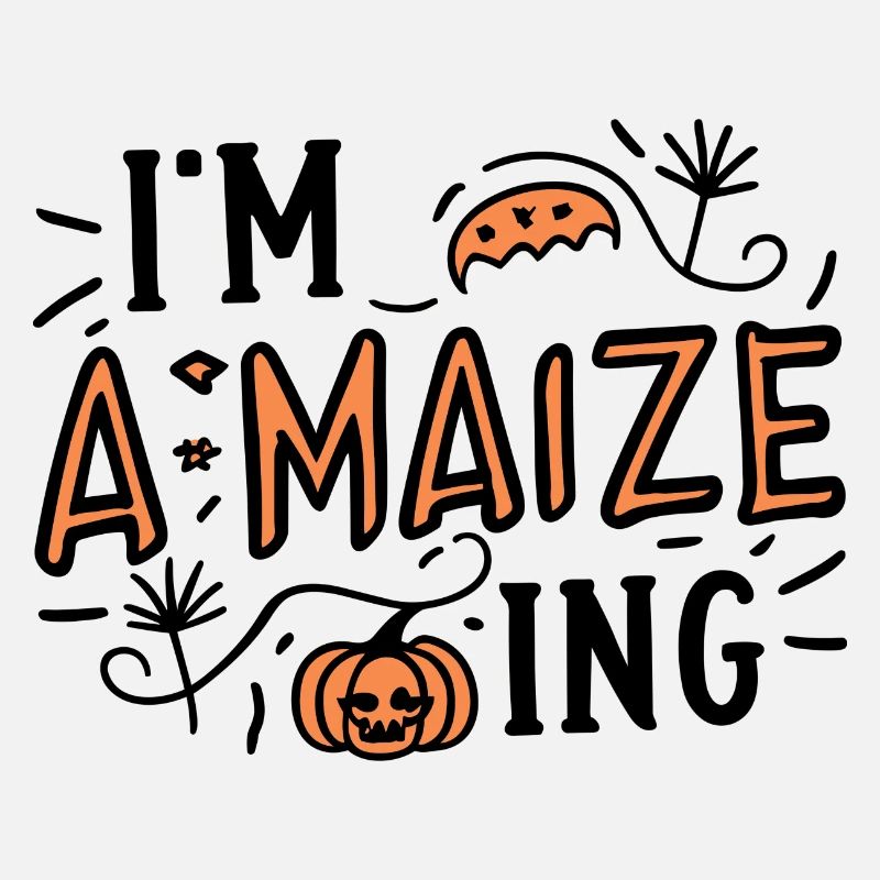I'm A-Maize-ing