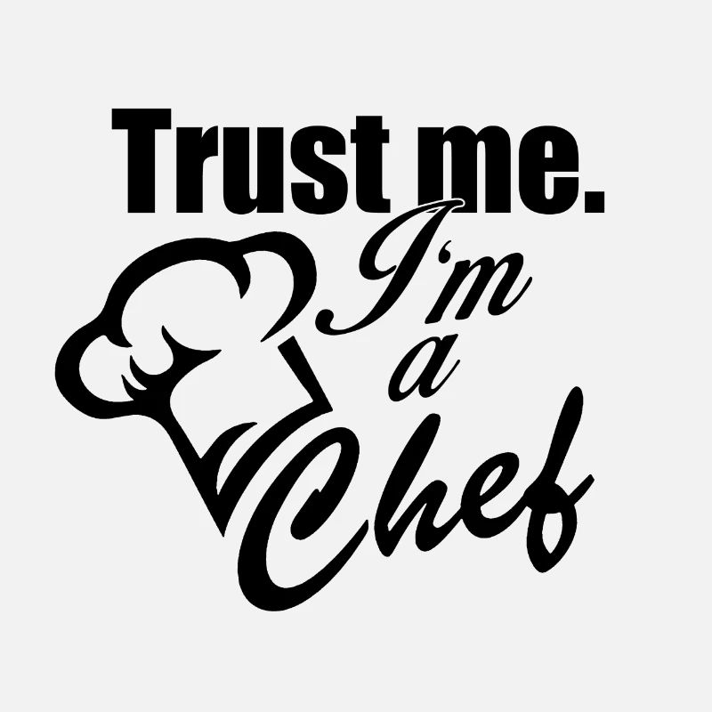 Trust me im a chef / Vertrau mir, ich bin ein Koch