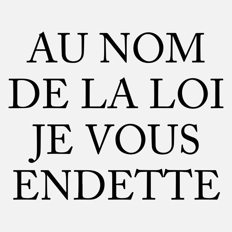 Au Nom De La Loi Je Vous Endette