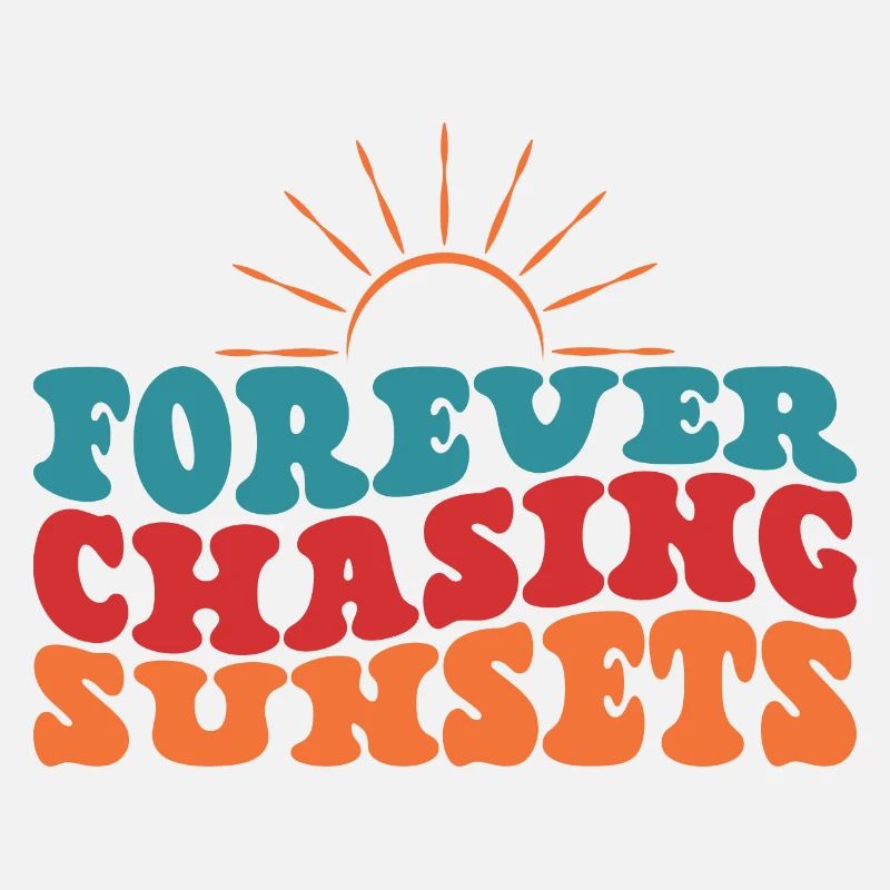 Forever Chasing Sunsets Sonne Sommer Strand Urlaub