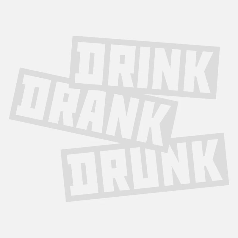 drink drank drunk quote
