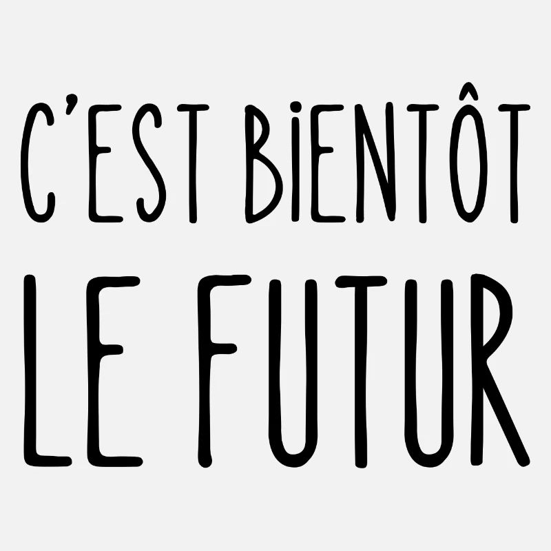 c'est bientôt le futur