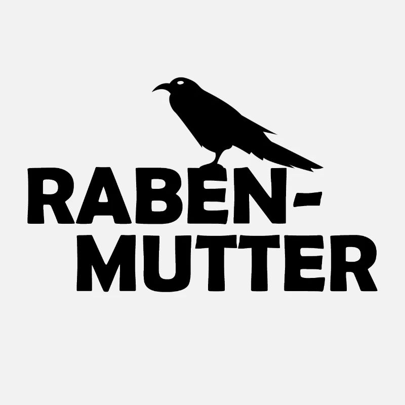 Rabenmutter Rabe Mutter Mama Mami