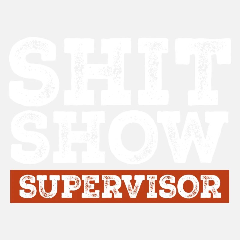 Scheiße Show Supervisor Lustig Eltern Manager Lehrer