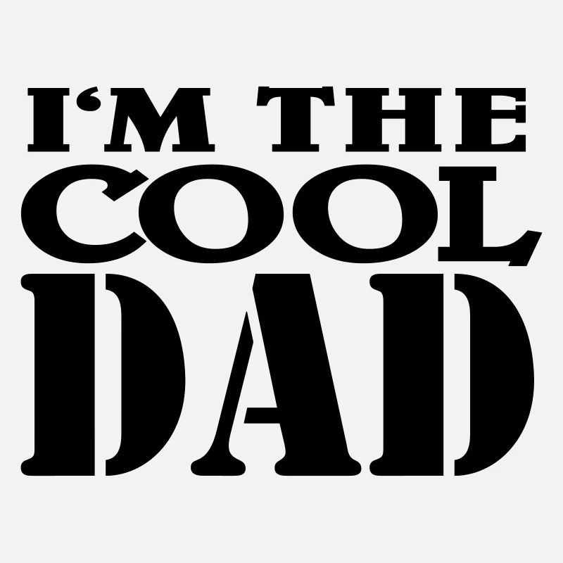 I'm the cool Dad