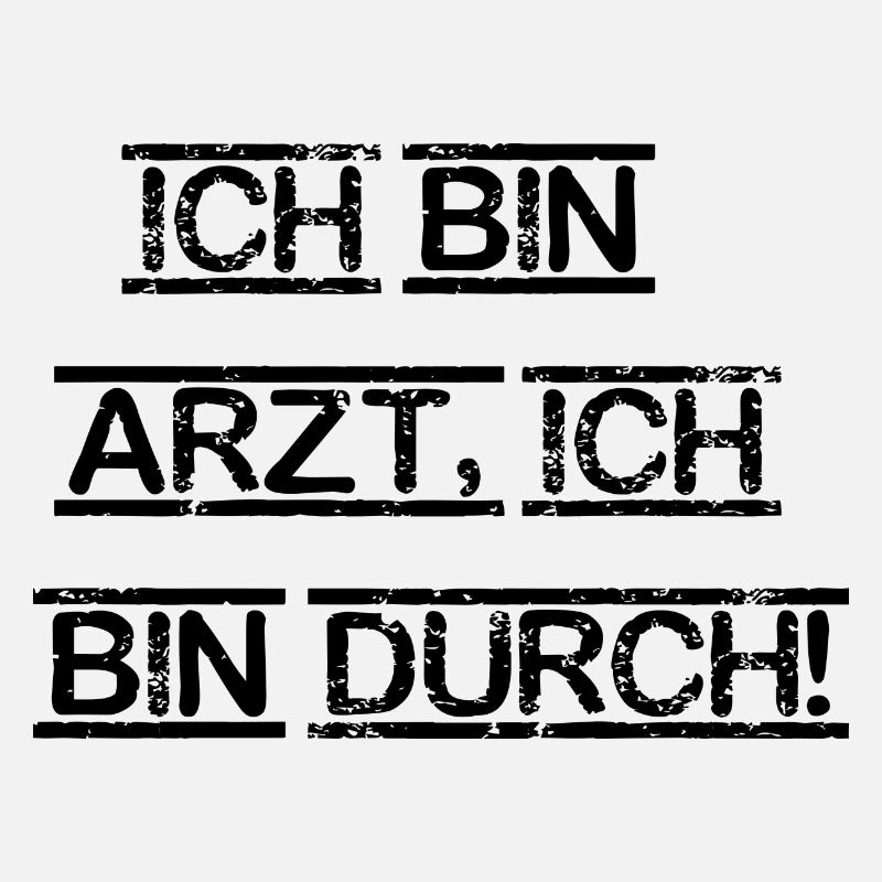 bin Arzt bin durch lustiger Spruch Beruf Schrift