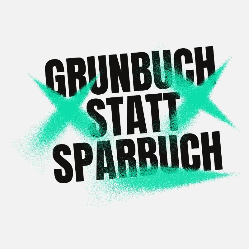 Grundbuch statt Sparbuch