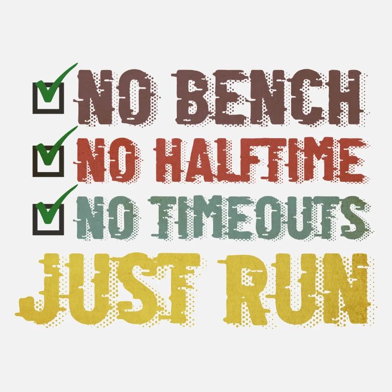 Pas de banc Pas de mi-temps Pas de temps morts Juste courir