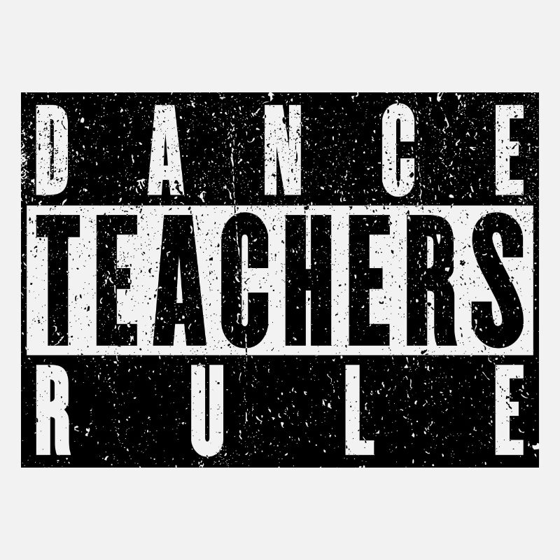Dance Teachers Rule - Gift for Dance Teacher