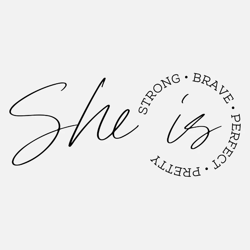 She is strong pretty brave perfect
