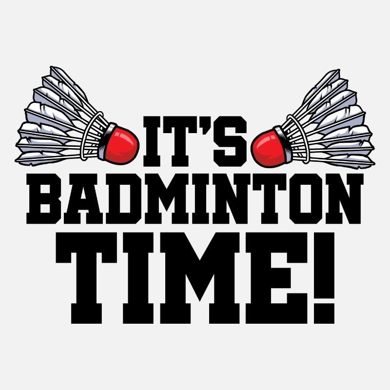 It's Badminton Time Graphic Badminton Player Shutt