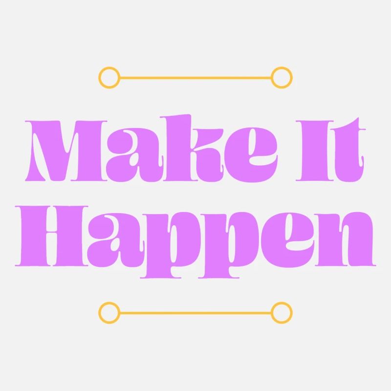 Make it Happen