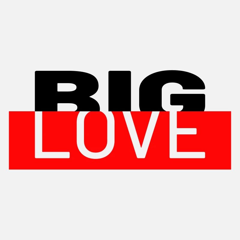 BIG Love