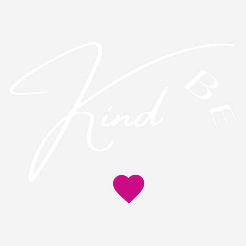 Be kind