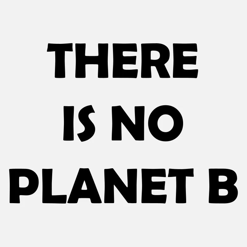 There is no Planet B