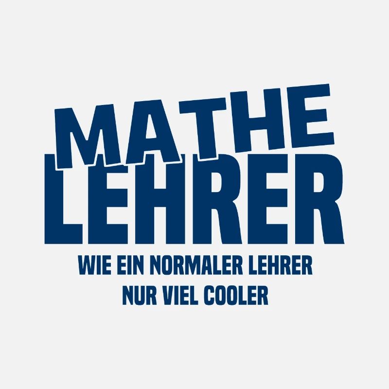 Mathelehrer - Wie ein normaler Lehrer nur cooler