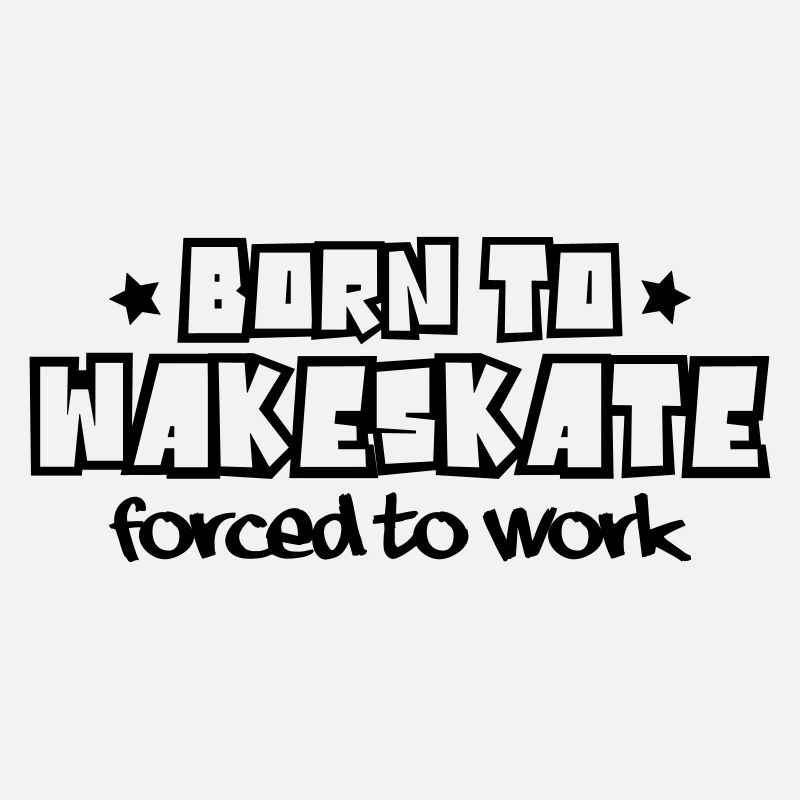 Born to wakeskate forced to work 2018