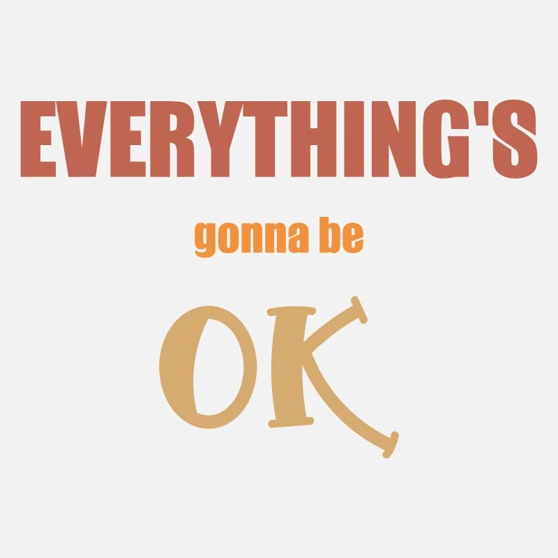 Everything gonna be ok