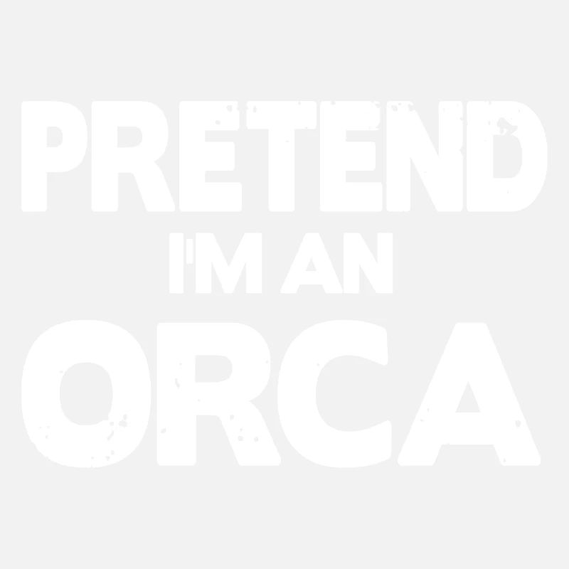 Pretend i'm an Orca