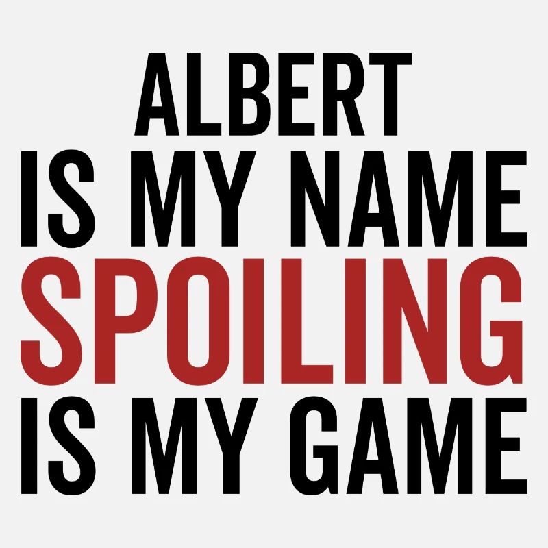 Albert est mon nom Spoiling est mon jeu