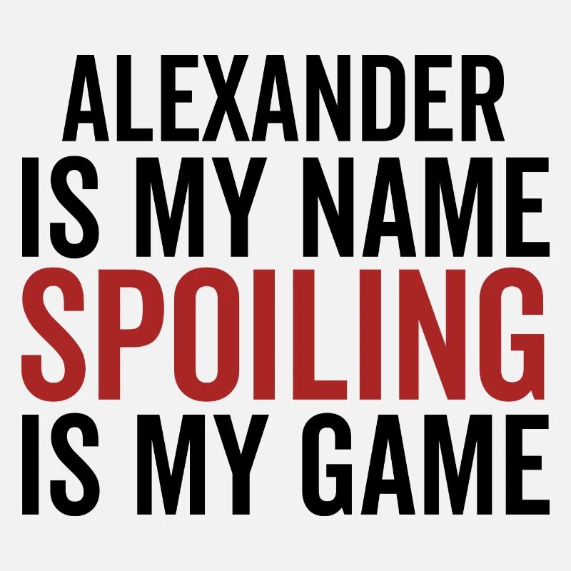 Alexander est mon nom Spoiling est mon jeu