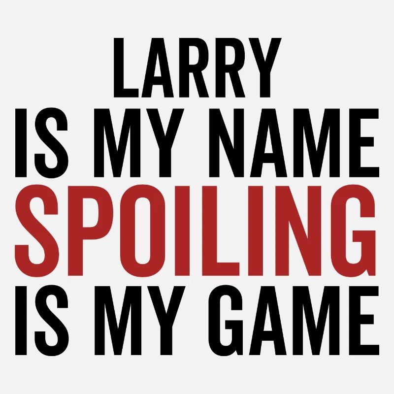 Larry est mon nom Spoiling est mon jeu