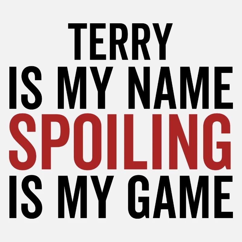 Terry est mon nom Spoiling est mon jeu