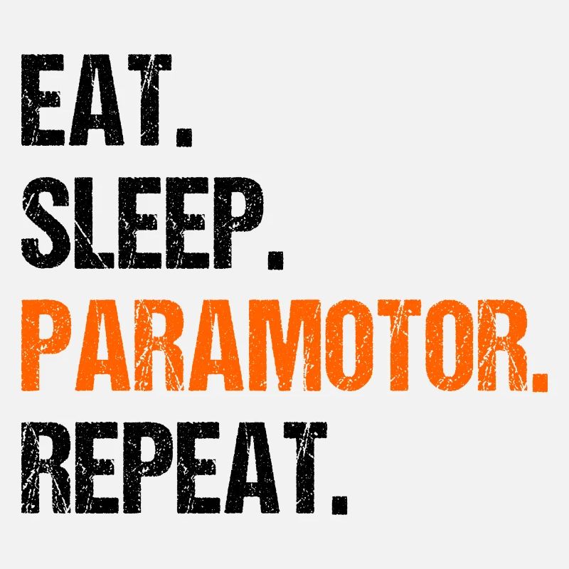 Eat Sleep Paramotor Repeat Paragliding Parachute P