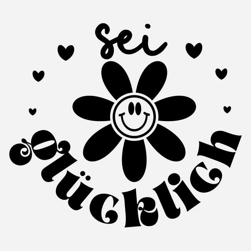positive Sprüche: sei glücklich