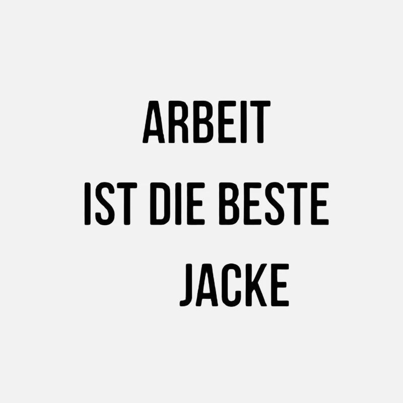 Arbeit ist die beste Jacke removebg